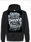Laugh with many trust none graphic hoodie